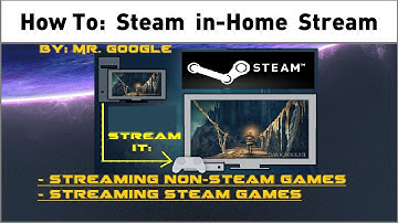 How To: In-Home Stream Steam Games & Non-Steam games with In-Home Streaming [Steam Tutorial]