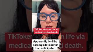 TikToker takes own life via medically assisted death. #dementia #sad
