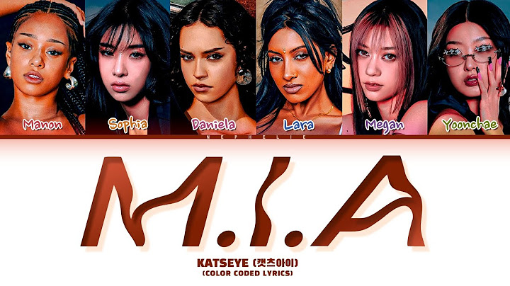 KATSEYE (캣츠아이) 'M.I.A' Lyrics (Color Coded Lyrics)