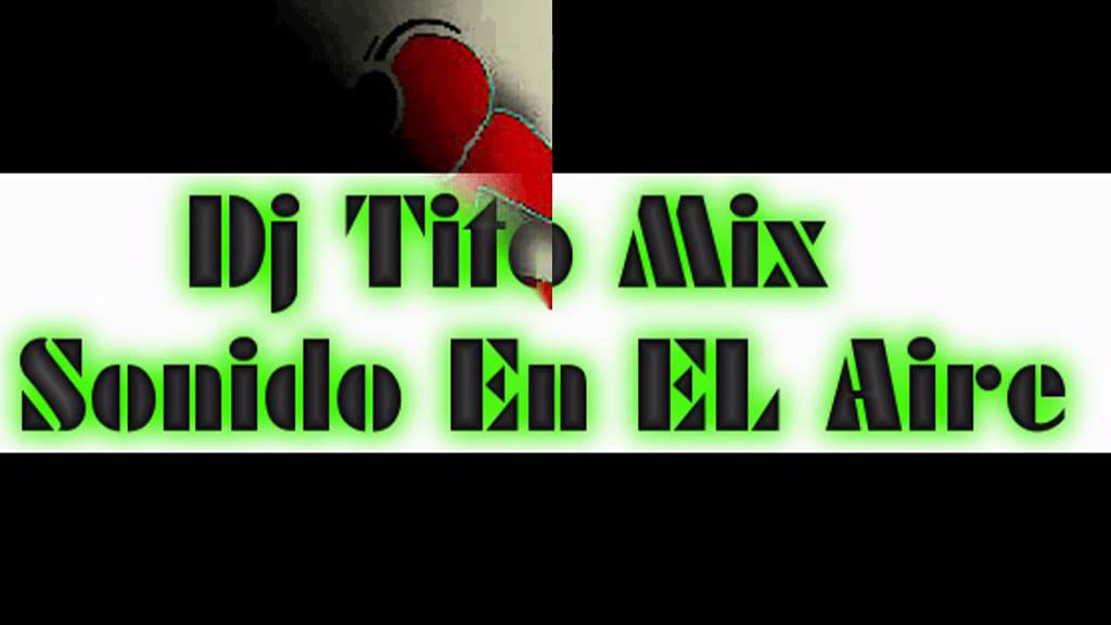 Dj Tito Mix..!! - YouTube