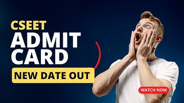 cseet july 2023 exam admit card new date)  how to download cseet admit card