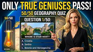 Only True Geography GENIUSES Can Score 50/50 on This!