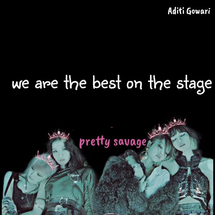 Blackpink– pretty savage ( Whatsapp status)
