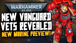 VANGUARD VETERAN REVEALED! New Space Marines are here!