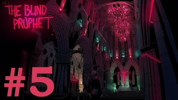 The Blind Prophet Walkthrough part 5