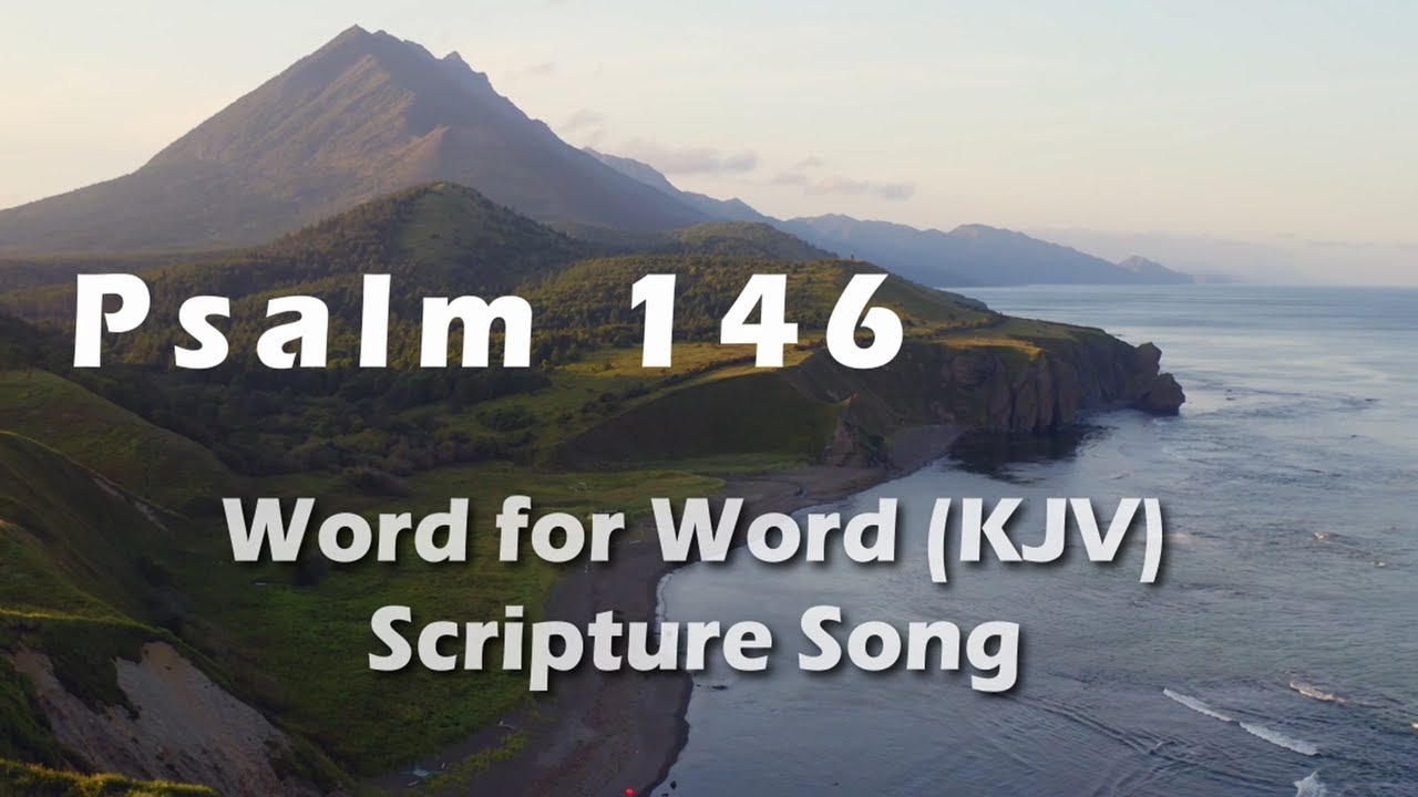 Psalm 146 Word for Word KJV Scripture Song Lyric Video  Abundant Music