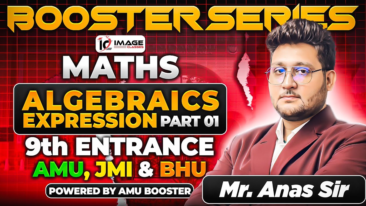 Algebraics Expression - 1 | Maths | PYQs | 9th Entrance | By Anas Sir | Booster Series