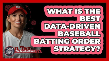 What Is The Best Data-driven Baseball Batting Order Strategy? - The Baseball Xpert