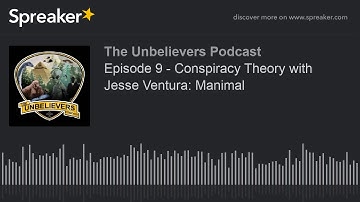 Episode 9 - Conspiracy Theory with Jesse Ventura: Manimal (part 2 of 7)