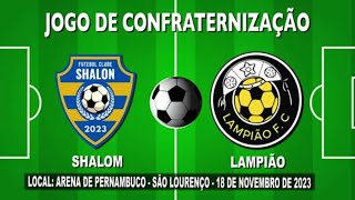 Shalom x Lampião - Jogo Comemorativo Edição 2023 ⚽️