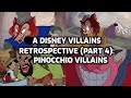 A Disney Villains Retrospective Part 4: Pinocchio Villains