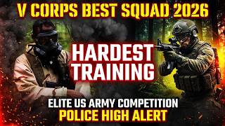 V Corps Best Squad 2026: Insane Hardest Training &amp; Tactical Combat Drills Caught on Camera!