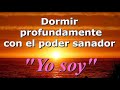 Sanación para dormir profundamente con el poder del "YO SOY"