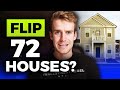 How To Flip 72 Houses In ONE Year (House Flipping At Scale)