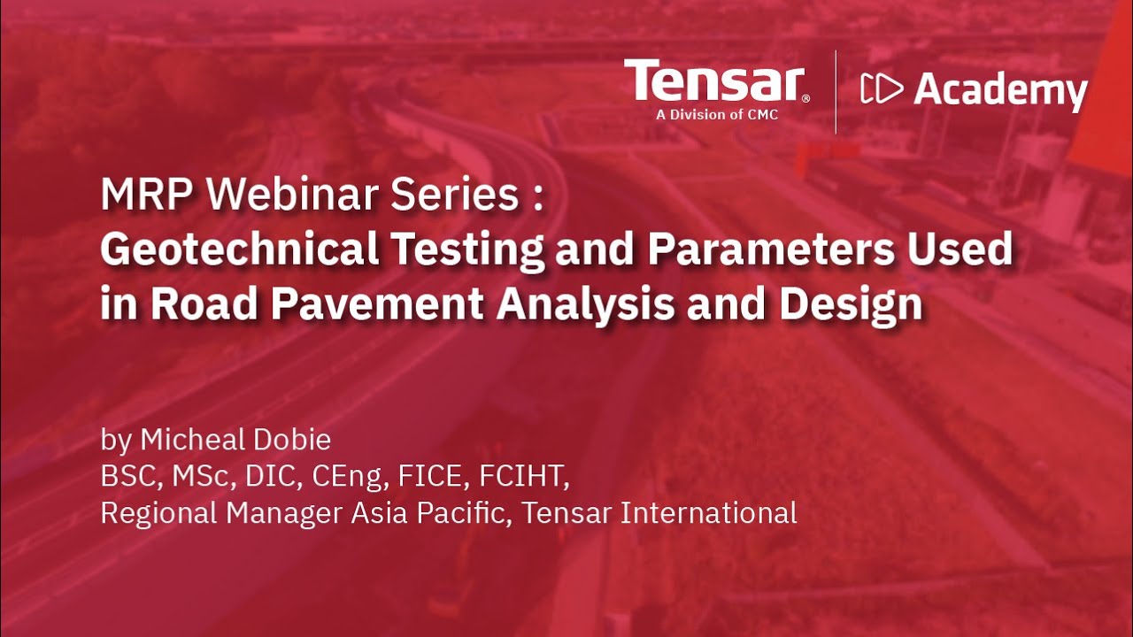 Tensar Academy : Geotechnical Testing and Parameters Used in Road Pavement Analysis and Design