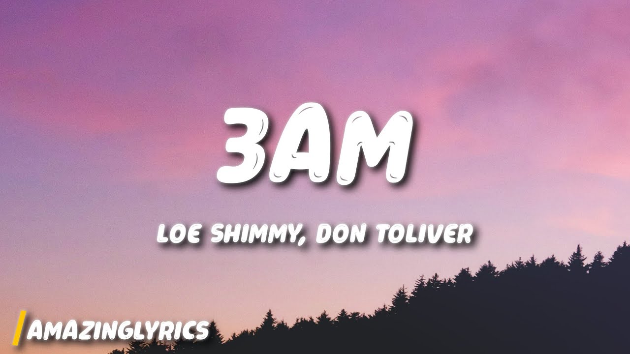 Loe Shimmy 3am Feat Don Toliver 
