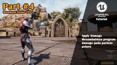 [UE4]Tutorial Membuat Game Third Person Shooter - Part #4 Mengaplikasikan damage tembakan