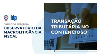 Transação tributária  no contencioso