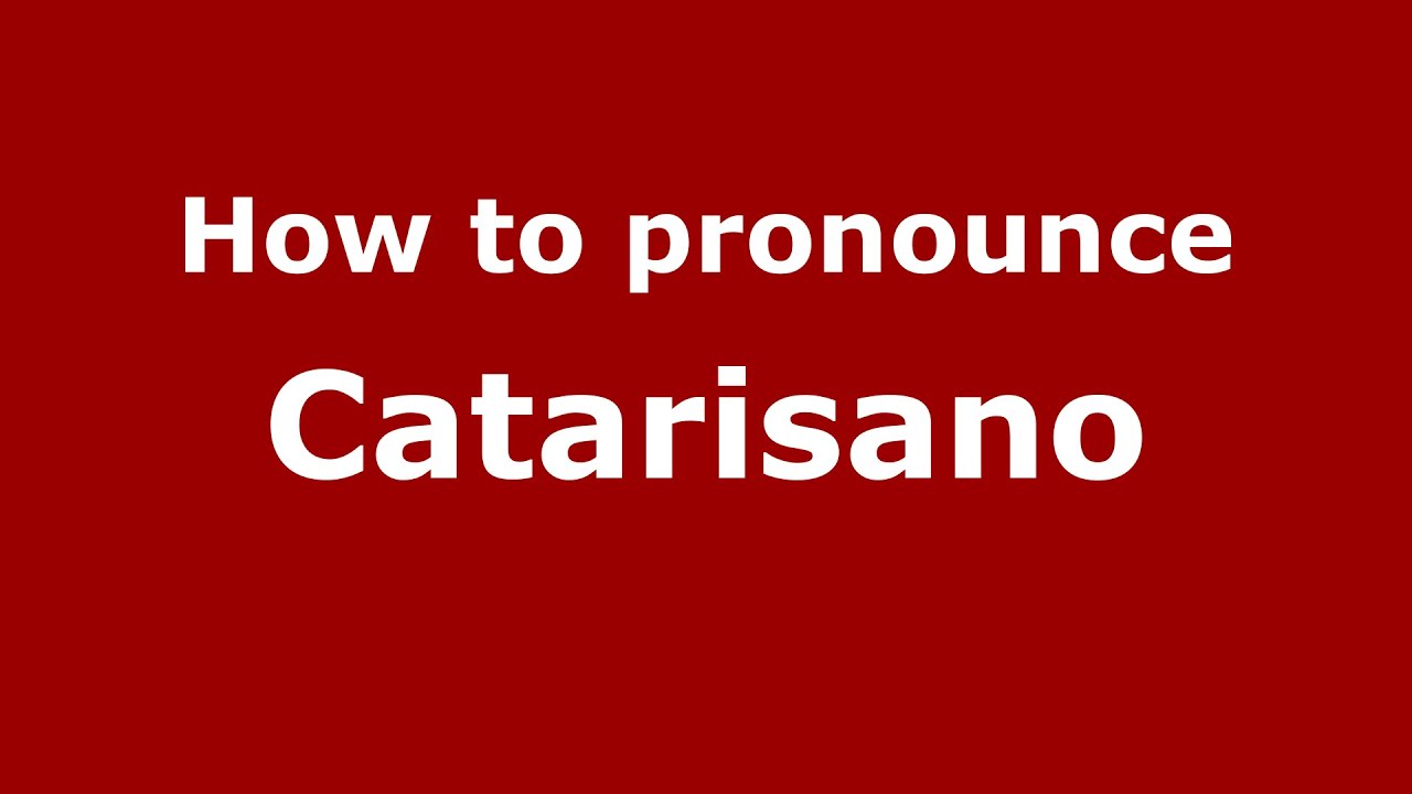 How to pronounce Catarisano (Spanish/Argentina) - PronounceNames.com