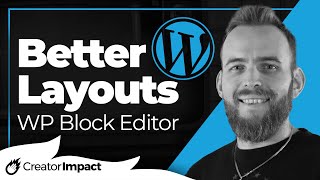WordPress Block Editor Tutorial:  Improve Page and Post Layout