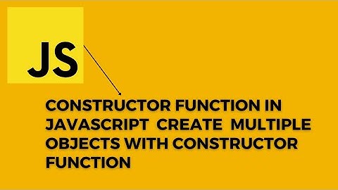 Create Multiple Objects With Constructor Function In JavaScript