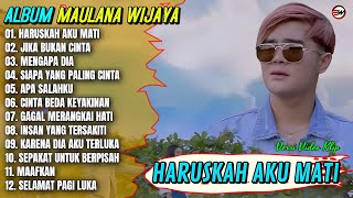 Download Lagu Album Maulana Wijaya || HARUSKAH AKU MATI - JIKA BUKAN CINTA - Pop Melayu Terpopuler 2025 - Trending MP3 Download Lagu Album Maulana Wijaya || HARUSKAH AKU MATI - JIKA BUKAN CINTA - Pop Melayu Terpopuler 2025 - Trending MP3