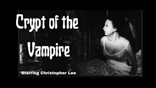 Crypt of the Vampire 1964 Full Movie, stars Christopher Lee