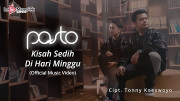 PASTO - Kisah Sedih Di Hari Minggu (Official Music Video)