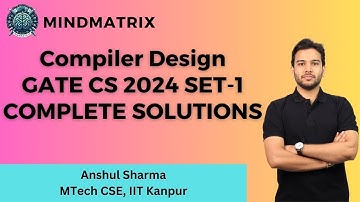 GATE  CS 2024 Compiler Design Questions Set-1|| Anshul Sir || IIT Kanpur || MindMatrix Learning