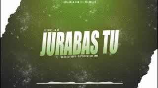 JURABAS TU | Los del fuego - DJPELUZ4 FT. CRISTIAN DJ #RETRORMX - LA LINEA DEL MIX