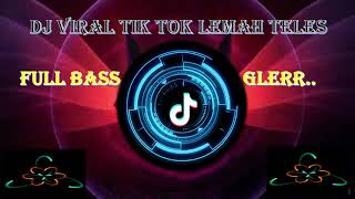 Dj Viral Tik Tok Lemah Teles Full Bass Kowe Belok Ngiwo Nengen