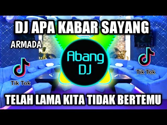 DJ APA KABAR SAYANG REMIX VIRAL TIKTOK MUNGKINKAH DI SANA KAU RASA BAHAGIA ATAU MALAH SEBALIKNYA class=