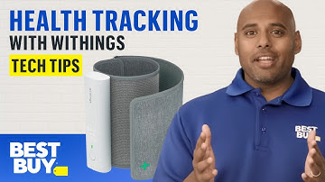 Track Your Health Easier With Withings - Tech Tips from Best Buy