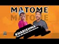 Matome - Kharishma Feat. Ba Bethe Gaoshazen (Original)