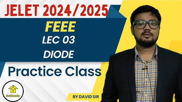 FEEE Practice Class Lec 03 Diode for JELET 2024/2025 | By David Das