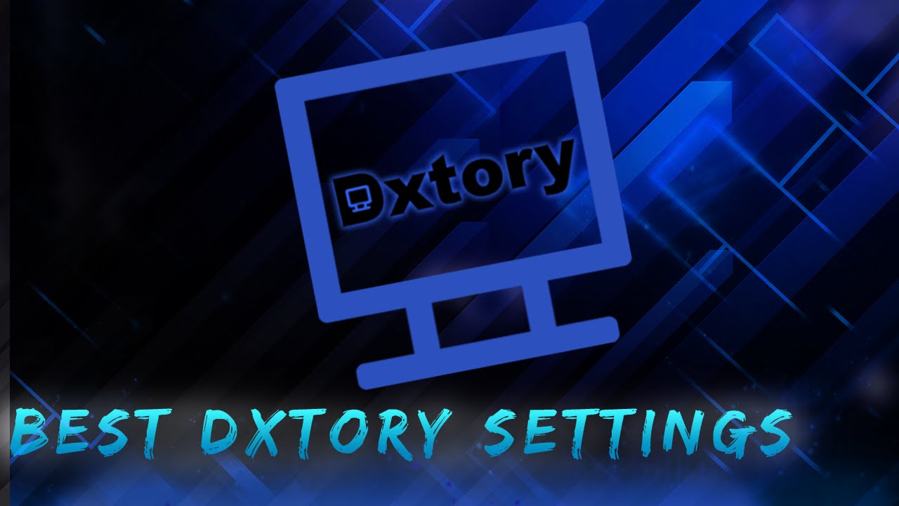 BEST DXTORY SETTINGS | High Quality 1080p & 720p Videos!