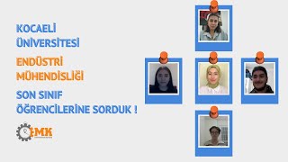 KOCAELİ ÜNİVERSİTESİ ENDÜSTRİ MÜHENDİSLİĞİ SON SINIF ÖĞRENCİLERİNE SORDUK !