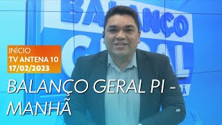 Primeiro bloco do "Balanço Geral PI - Manhã" (17/02/2023)