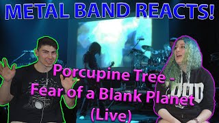 Porcupine Tree - Fear of a Blank Planet (LIVE) REACTION / ANALYSIS | Metal Band Reacts!