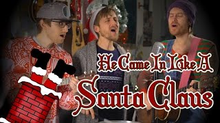 (He Came in Like a) Santa Claus