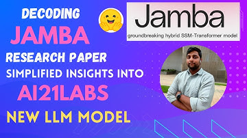 Decoding JAMBA Hybrid Transformer - Mamba Based Model From @ai21labs97 | Architecture Of Jamba Model