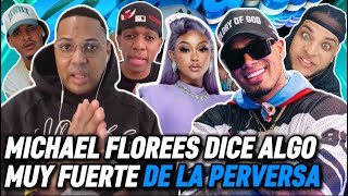 MICHAEL FLOREES DICE ALGO MUY FUERTE DE LA PERVERSA Y ALOFOKE SE CURÁNDOSE 