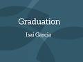Graduation- Isai Garcia