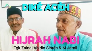 Diké Acèh - Hijrah Nabi | Tgk Zainal Abidin Sibrèh & Muhammad Jamil Pagar Ayé