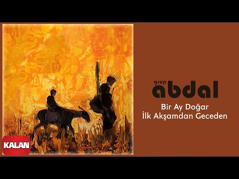 Grup Abdal - Bir Ay Doğar İlk Akşamdan Geceden [ Ozanca © 2013 Kalan Müzik ]