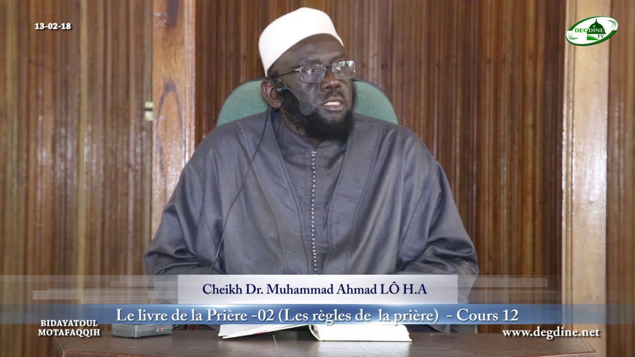 Bidayatoul Moutafaqqih_12 du 13-02-18 | Le livre de la Prière - Partie 02  | Dr. M Ahmad LÔ H.A