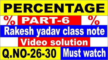 PERCENTAGE  PART-6 [RAKESH YADAV CLASS NOTE VIDEO SOLUTION]Q.no-26 to 30  FOR SSC| SSC CGL| SSC CPO
