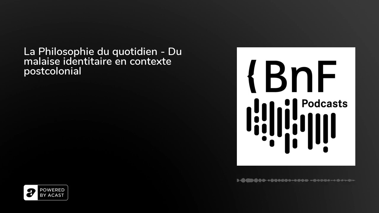 La Philosophie du quotidien - Du malaise identitaire en contexte postcolonial