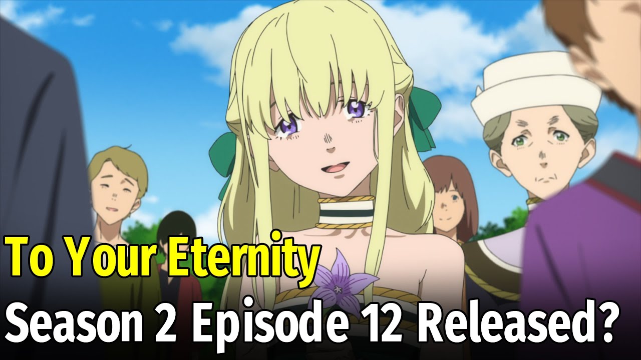 To Your Eternity Season 2 Episode 12: Release Date 
