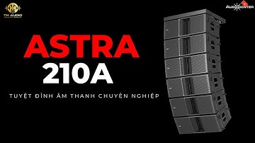 Audiocenter ASTRA 210A Giải Pháp Âm Thanh Quy Mô Vừa Và Nhỏ Tốt Nhất Hiện Nay |THAUDIO.VN